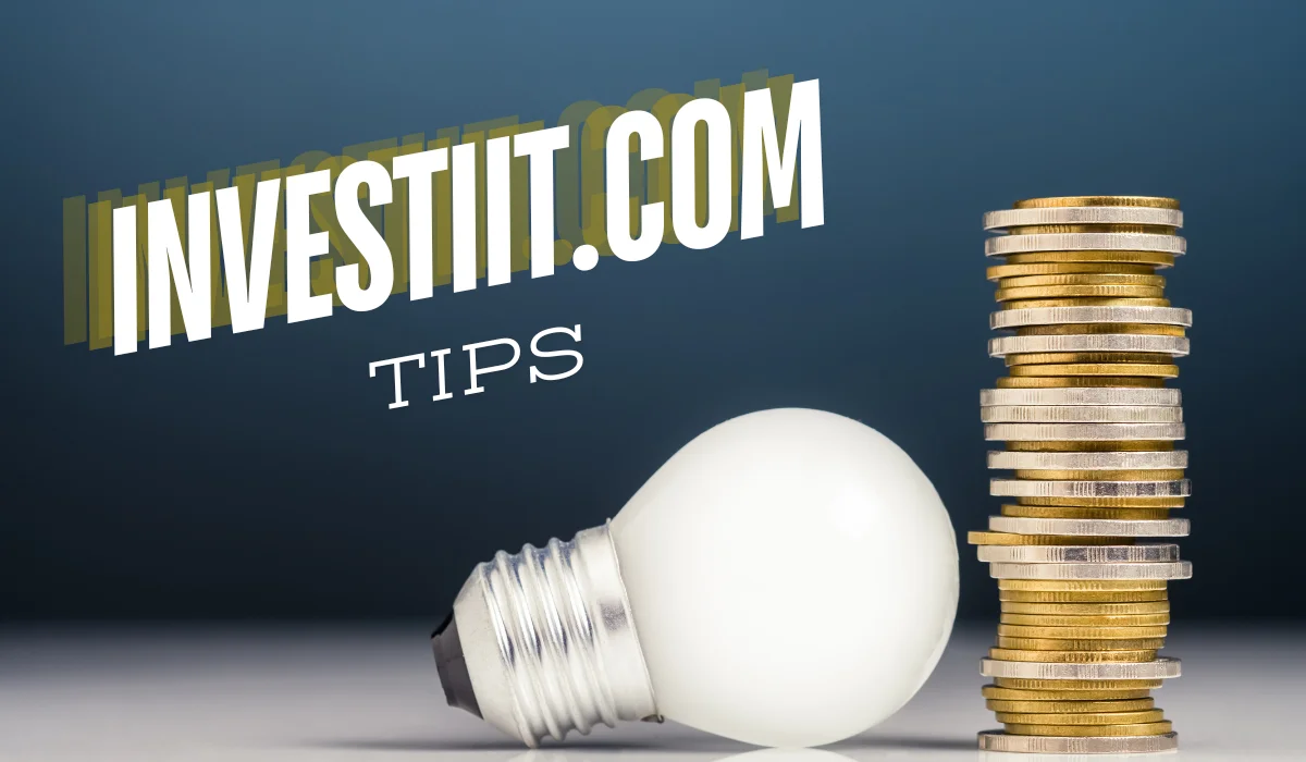 Investiit.com Tips for Smarter Investing: A Comprehensive Guide